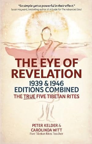Bild des Verkufers fr The Eye of Revelation 1939 & 1946 Editions Combined: The True Five Tibetan Rites by Kelder, Peter, Witt, Carolinda [Paperback ] zum Verkauf von booksXpress