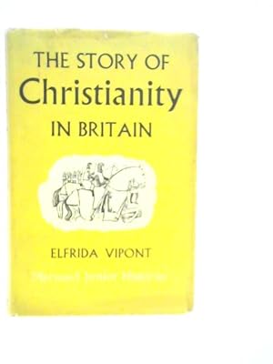 Bild des Verkufers fr The Story of Christianity in Britain zum Verkauf von World of Rare Books