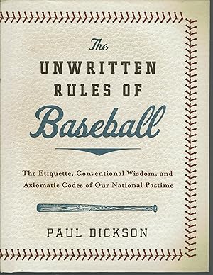 The Unwritten Rules of Baseball: The Etiquette, Conventional Wisdom, and Axiomatic Codes of Our N...