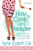 Imagen del vendedor de How to Cook Up a Disaster (DIY Dating) (Volume 1) [Soft Cover ] a la venta por booksXpress