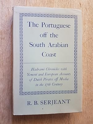 The Portuguese off the South Arabian Coast : Hadrami Chronicles with Yemeni and European Accounts...