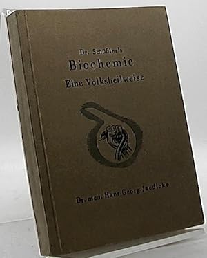 Dr. Schüßlers Biochemie. Eine Volksheilweise. Ratgeber in gesunden und kranken Tagen.