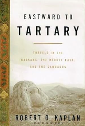 Immagine del venditore per Eastward to Tartary: Travels in the Balkans, the Middle East, and the Caucasus venduto da LEFT COAST BOOKS