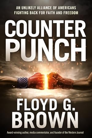 Seller image for Counterpunch : An Unlikely Alliance of Americans Fighting Back for Faith and Freedom for sale by GreatBookPricesUK
