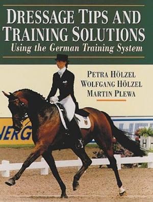 Seller image for Dressage Tips and Training Solutions Using the German Training System for sale by WeBuyBooks