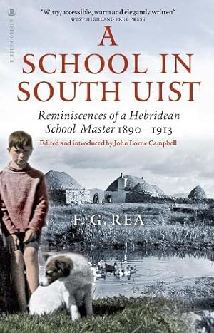 Bild des Verkufers fr A School in South Uist: Reminiscences of a Hebridean Schoolmaster, 1890-1913 zum Verkauf von WeBuyBooks