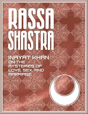 Imagen del vendedor de Rassa Shastra: Inayat Khan on the Mysteries of Love, Sex and Marriage a la venta por WeBuyBooks