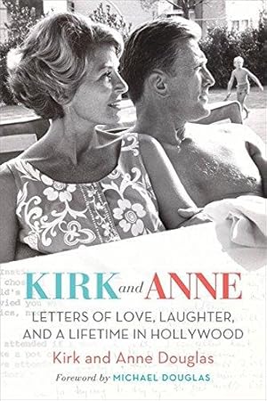 Seller image for Kirk and Anne: Letters of Love, Laughter, and a Lifetime in Hollywood (Turner Classic Movies) for sale by WeBuyBooks