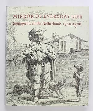 Bild des Verkufers fr Mirror of Everyday Life. Genreprints in the Netherlands 1550-1700 zum Verkauf von Buchkanzlei