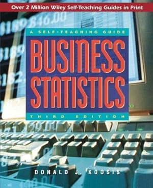 Seller image for A Self-Teaching Guide Business Statistics 3e: 173 (Wiley Self-Teaching Guides) for sale by WeBuyBooks