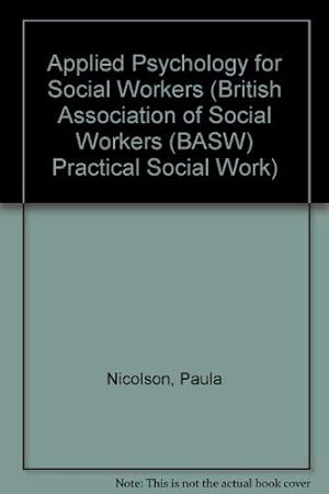 Imagen del vendedor de Applied Psychology for Social Workers (British Association of Social Workers (BASW) Practical Social Work S.) a la venta por WeBuyBooks