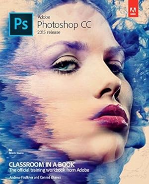 Bild des Verkufers fr Adobe Photoshop CC Classroom in a Book (2015 release) (Classroom in a Book (Adobe)) zum Verkauf von WeBuyBooks