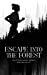 Seller image for Escape Into The Forest [Soft Cover ] for sale by booksXpress