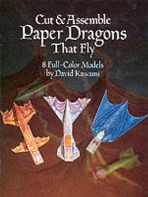 Imagen del vendedor de Cut and Assemble Paper Dragons That Fly: 8 Full-Colour Models (Dover Children's Activity Books) a la venta por WeBuyBooks