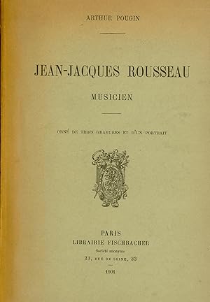 JEAN-JACQUES ROUSSEAU, Musicien. Orné de trois gravures et d'un portrait.