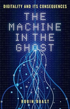 Seller image for Machine in the Ghost : Digitality and Its Consequences for sale by GreatBookPricesUK