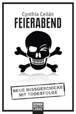 Seller image for Feierabend: Neue Missgeschicke mit Todesfolge: Neue Missgeschicke mit Todesfolge. Deutsche Erstausgabe for sale by Gerald Wollermann