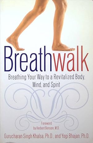 Bild des Verkufers fr Breathwalk: Breathing Your Way to a Revitalized Body, Mind and Spirit zum Verkauf von Adventures Underground