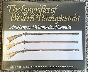 The Longrifles Of Western Pennsylvania; Allegheny and Westmoreland Counties