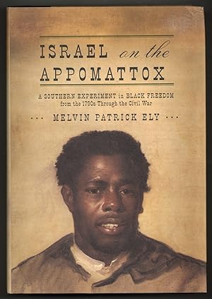 Bild des Verkufers fr Israel on the Appomattox: A Southern Experiment in Black Freedom from the 1790s Through the Civil War zum Verkauf von Between the Covers-Rare Books, Inc. ABAA