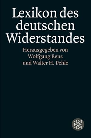 Seller image for Lexikon des deutschen Widerstandes (Die Zeit des Nationalsozialismus. "Schwarze Reihe".) for sale by Gerald Wollermann