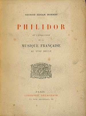 Image du vendeur pour PHILIDOR ET L'VOLUTION DE LA MUSIQUE FRANAISE AU XVIIIe SICLE. mis en vente par BP02