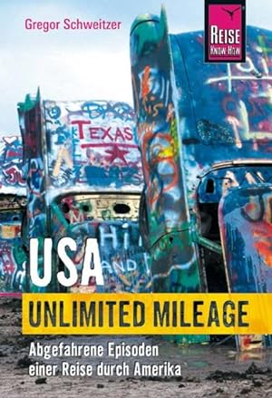 Bild des Verkufers fr Unlimited Mileage: Abgefahrene Episoden einer Reise durch Amerika (Edition Reise Know-How) zum Verkauf von Gerald Wollermann