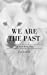 Seller image for We Are the Past: A We Are the Wolves History [Soft Cover ] for sale by booksXpress