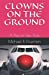 Seller image for CLOWNS ON THE GROUND: A Play in Two Acts (The Hollywood Legends) [Soft Cover ] for sale by booksXpress