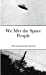 Seller image for We Met the Space People [Soft Cover ] for sale by booksXpress