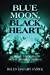 Seller image for Blue Moon, Black Heart: Book VI of the Moon Mystery Series [Soft Cover ] for sale by booksXpress