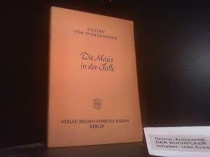 Die Maus in der Falle : Komödie in 3 Akten. Gustav von Wangenheim. Mit e. Vorw. von Rudolf Leonha...