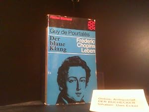 Bild des Verkufers fr Der blaue Klang : Frdric Chopins Leben. Guy de Pourtals. [Aus d. Franz. bertr. v. Hermann Fauler] / Fischer Bcherei ; 578 zum Verkauf von Der Buchecker