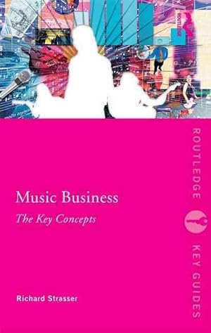 Imagen del vendedor de Music Business: The Key Concepts (Paperback) a la venta por CitiRetail