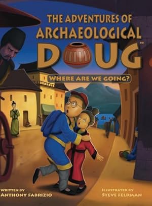 Seller image for The Adventures of Archaeological Doug - Where Are We Going? for sale by AHA-BUCH GmbH