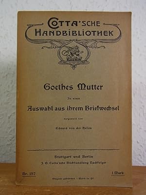 Bild des Verkufers fr Goethes Mutter in einer Auswahl aus ihrem Briefwechsel zum Verkauf von Antiquariat Weber