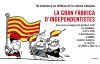 Seller image for La gran fbrica d'independentistes: Com riure'ns (malgrat tot) del Wert, el PP, les retallades. for sale by AG Library