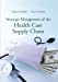 Seller image for Strategic Management of the Health Care Supply Chain [Soft Cover ] for sale by booksXpress