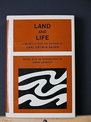 Land & Life: A Selection from Writings of Carl Ortwin Sauer