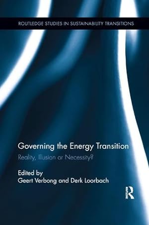 Immagine del venditore per Governing the Energy Transition: Reality, Illusion or Necessity? (Routledge Studies in Sustainability Transitions) [Paperback ] venduto da booksXpress
