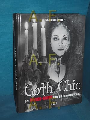 Image du vendeur pour Goth Chic : der Inside-Guide ber die schwarze Szene. [bers.: Corinna Siebert] mis en vente par Antiquarische Fundgrube e.U.