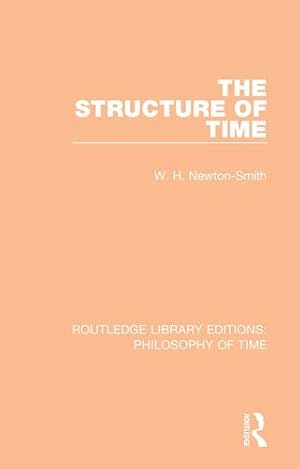 Seller image for The Structure of Time (Routledge Library Editions: Philosophy of Time) by Newton-Smith, W. H. [Paperback ] for sale by booksXpress