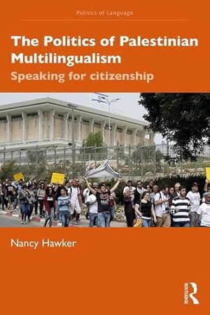 Bild des Verkufers fr The Politics of Palestinian Multilingualism (The Politics of Language) by Hawker, Nancy [Paperback ] zum Verkauf von booksXpress