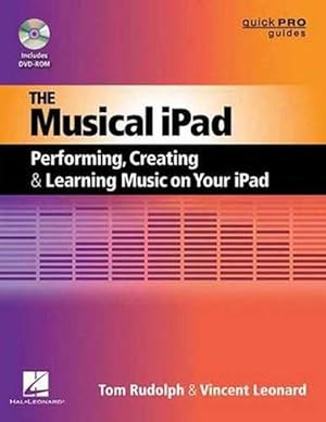 Imagen del vendedor de Musical iPad: Performing, Creating, and Learning Music on Your iPad (Paperback) a la venta por Grand Eagle Retail