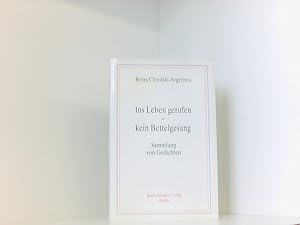 Imagen del vendedor de Ins Leben gerufen - Kein Bettelgesang: Sammlung von Gedichten Sammlung von Gedichten a la venta por Book Broker