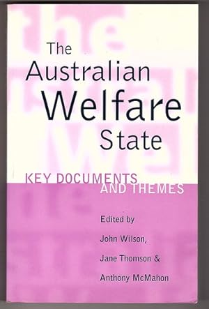 Imagen del vendedor de The Australian Welfare State: Keys Documents and Themes: Key Documents and Themes edited by John Wilson, Jane Thomson and Anthony McMahon a la venta por Book Merchant Bookstore
