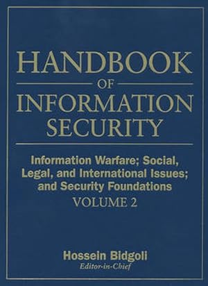 Seller image for Handbook of Information Security, Information Warfare, Social, Legal, and International Issues and Security Foundations (Hardcover) for sale by Grand Eagle Retail