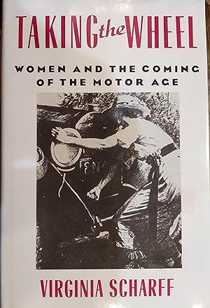 Seller image for Taking the Wheel: Women and the Coming of the Motor Age for sale by The Book House, Inc.  - St. Louis
