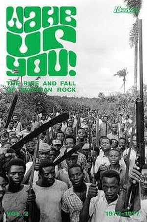 Bild des Verkufers fr Wake Up You! The Fall & Rise Of Nigerian Rock 1972-1977 Volume 2 (Paperback) zum Verkauf von Grand Eagle Retail