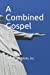 Imagen del vendedor de A Combined Gospel [Soft Cover ] a la venta por booksXpress